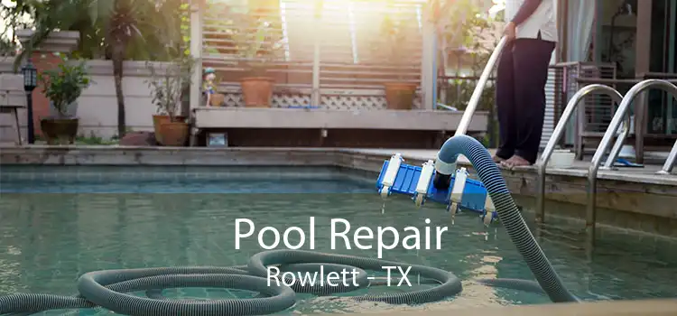 Pool Repair Rowlett - TX