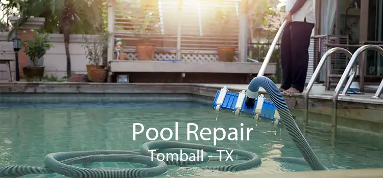 Pool Repair Tomball - TX