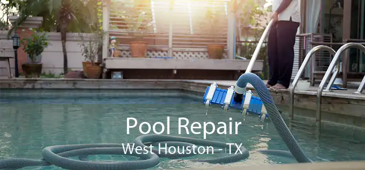 Pool Repair West Houston - TX