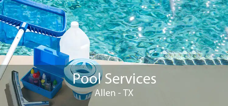 Pool Services Allen - TX