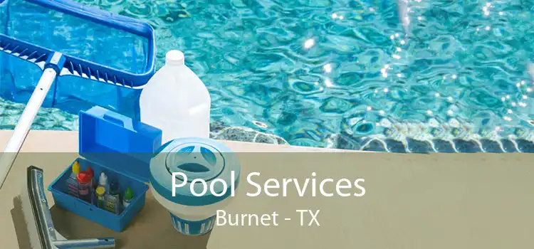 Pool Services Burnet - TX