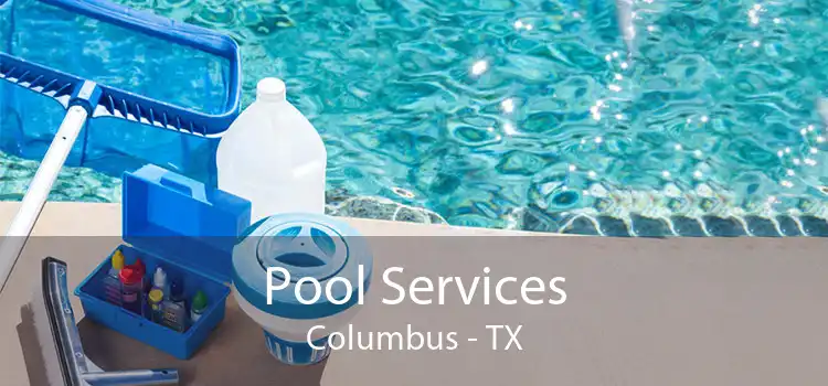Pool Services Columbus - TX