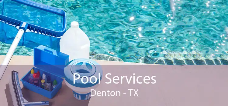 Pool Services Denton - TX