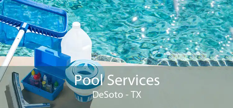 Pool Services DeSoto - TX