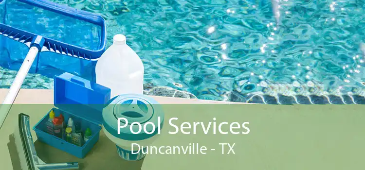 Pool Services Duncanville - TX