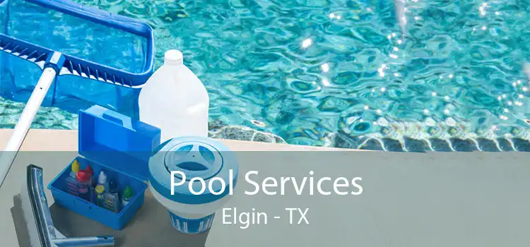 Pool Services Elgin - TX