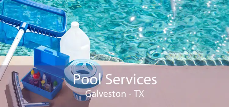 Pool Services Galveston - TX