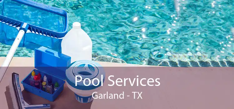 Pool Services Garland - TX