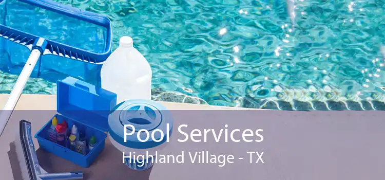 Pool Services Highland Village - TX