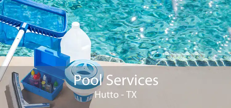 Pool Services Hutto - TX