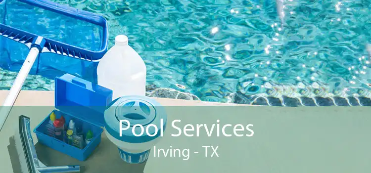 Pool Services Irving - TX