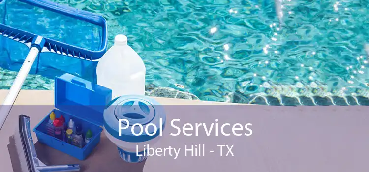 Pool Services Liberty Hill - TX