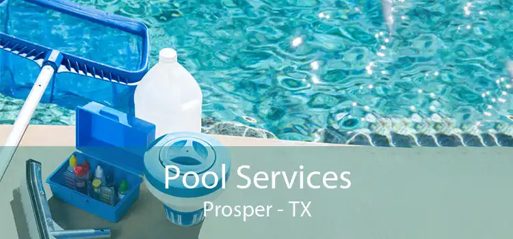Pool Services Prosper - TX