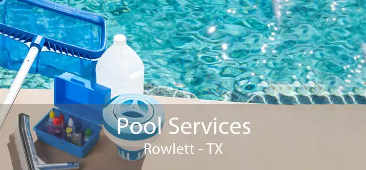 Pool Services Rowlett - TX