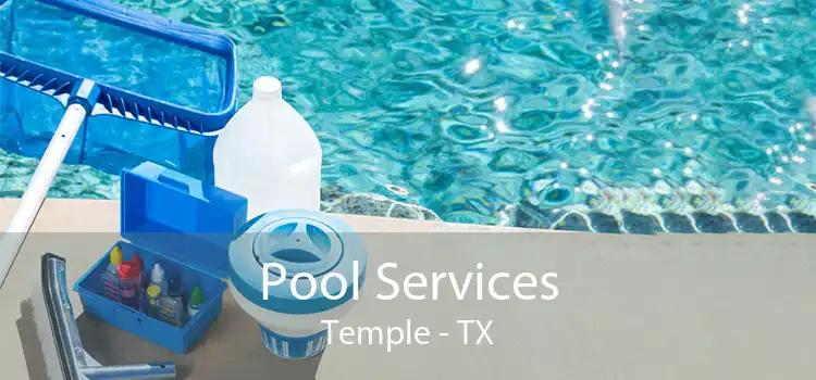 Pool Services Temple - TX