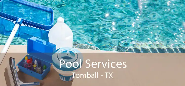 Pool Services Tomball - TX