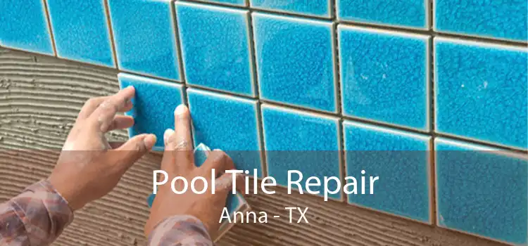 Pool Tile Repair Anna - TX