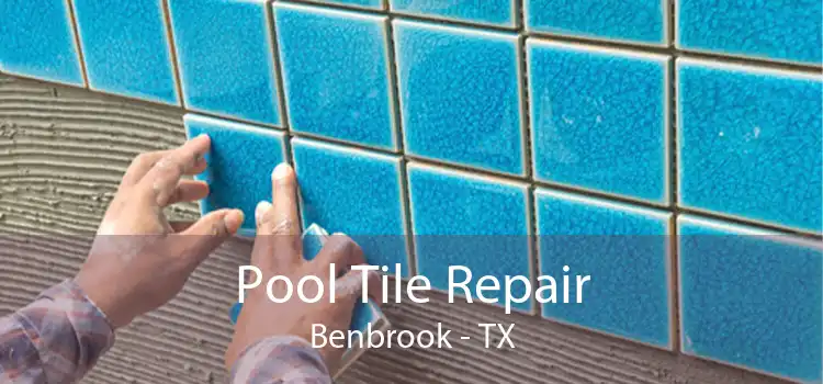 Pool Tile Repair Benbrook - TX