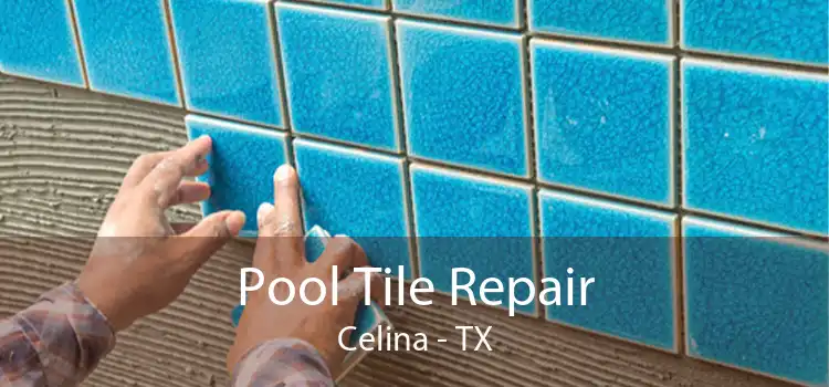 Pool Tile Repair Celina - TX
