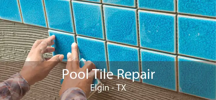Pool Tile Repair Elgin - TX
