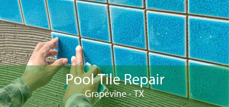 Pool Tile Repair Grapevine - TX