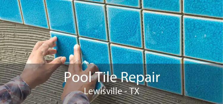 Pool Tile Repair Lewisville - TX