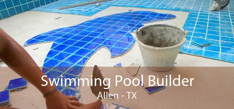 Swimming Pool Builder Allen - TX