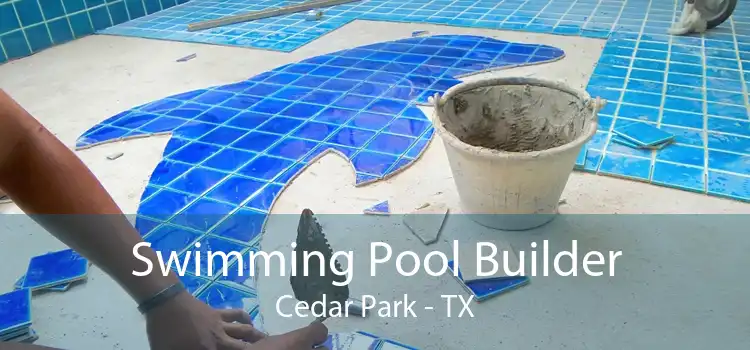 Swimming Pool Builder Cedar Park - TX