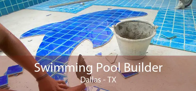 Swimming Pool Builder Dallas - TX