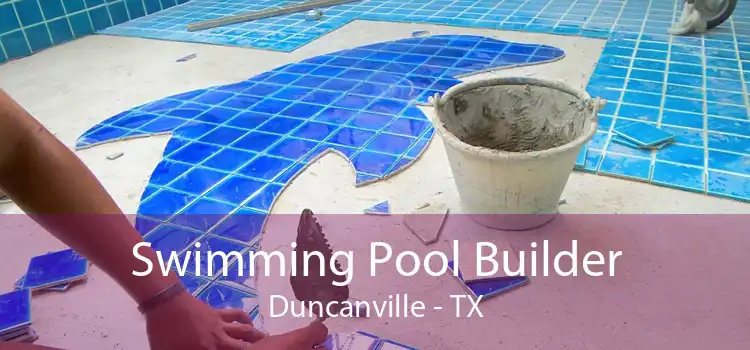 Swimming Pool Builder Duncanville - TX