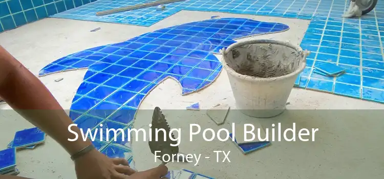 Swimming Pool Builder Forney - TX