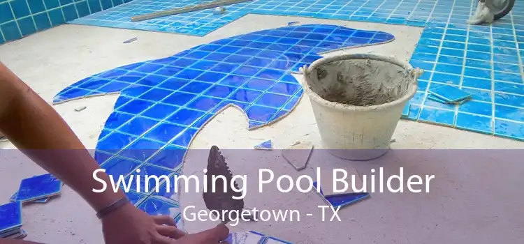 Swimming Pool Builder Georgetown - TX