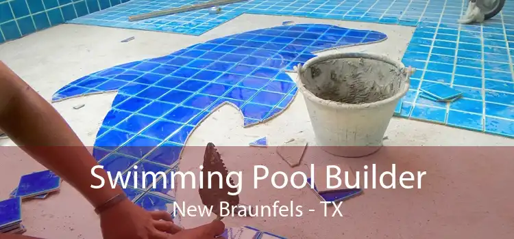 Swimming Pool Builder New Braunfels - TX