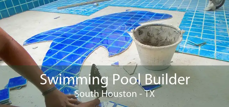 Swimming Pool Builder South Houston - TX