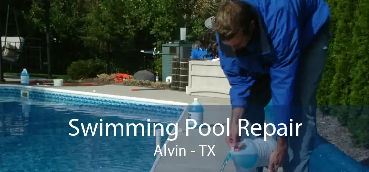 Swimming Pool Repair Alvin - TX