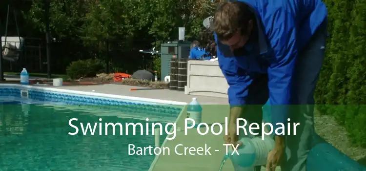 Swimming Pool Repair Barton Creek - TX