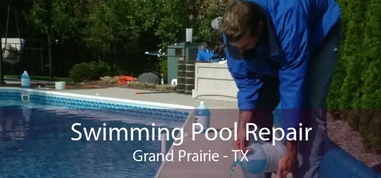 Swimming Pool Repair Grand Prairie - TX