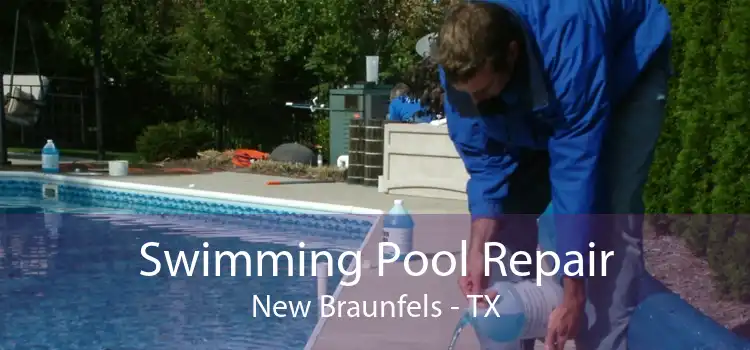Swimming Pool Repair New Braunfels - TX