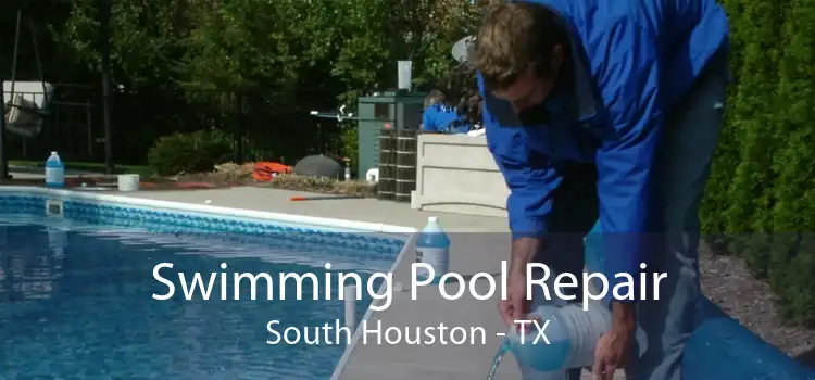 Swimming Pool Repair South Houston - TX