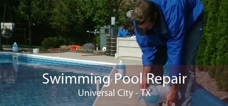Swimming Pool Repair Universal City - TX