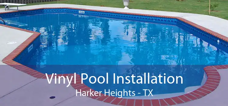 Vinyl Pool Installation Harker Heights - TX