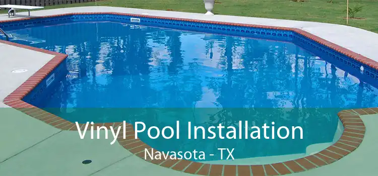Vinyl Pool Installation Navasota - TX