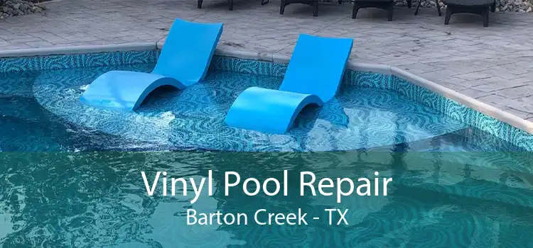 Vinyl Pool Repair Barton Creek - TX