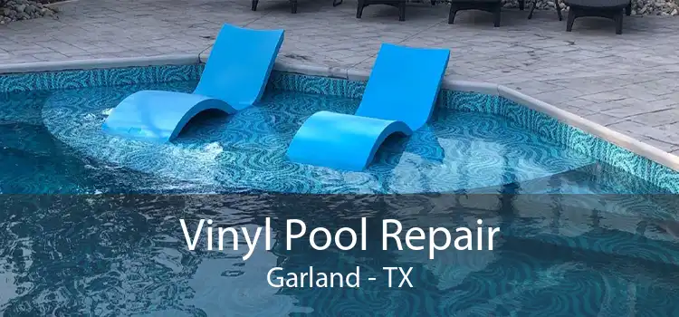 Vinyl Pool Repair Garland - TX
