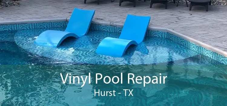 Vinyl Pool Repair Hurst - TX