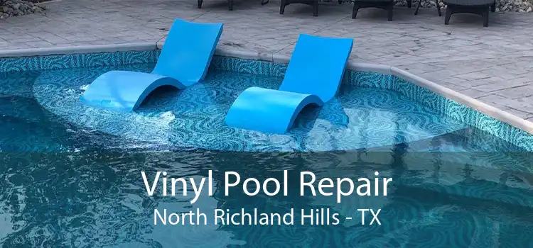 Vinyl Pool Repair North Richland Hills - TX