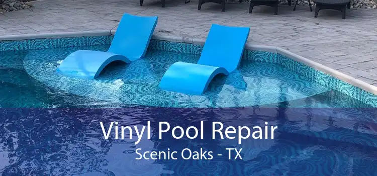 Vinyl Pool Repair Scenic Oaks - TX