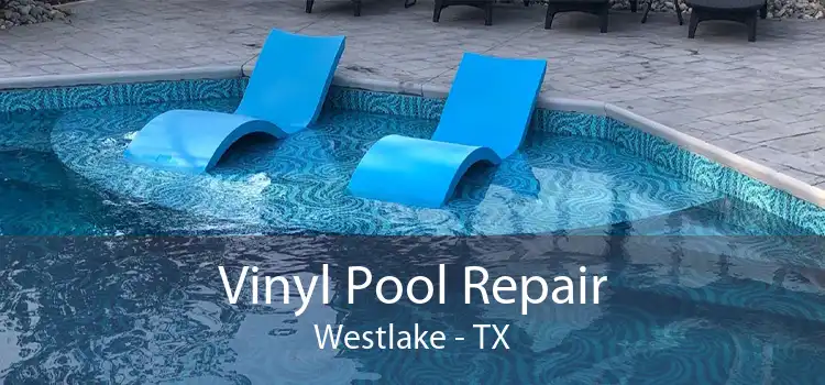 Vinyl Pool Repair Westlake - TX
